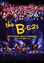 B-52´S - With The Wild Crowd: Live In Athens