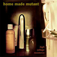 Home Made Mutant - High Voltage Resistance (MP3)