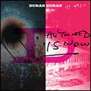 duran duran: all you need is now