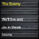enemy the: well live and die in these town