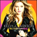 clarkson kelly: all i ever wanted
