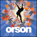 orson: bright idea