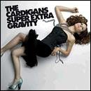 cardigans the: super extra gravity