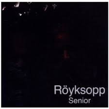 Royksopp-Senior 2010
